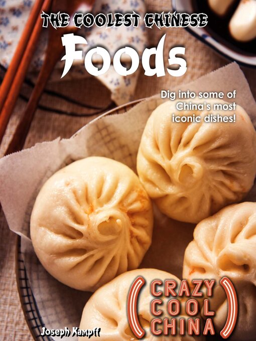 Title details for The Coolest Chinese Foods by Joseph Kampff - Available